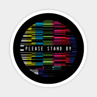 Please stand by Magnet